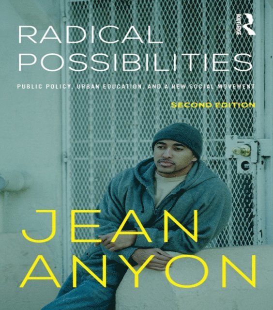 Jean Anyon - Radical Possibilities, E-bok