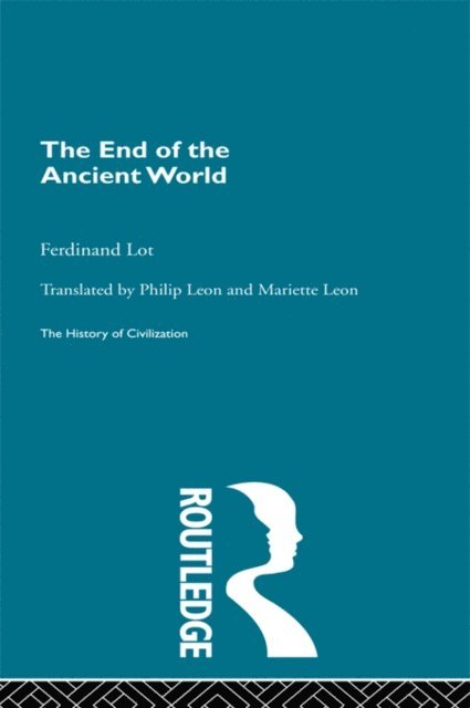 Ferdinand Lot - End of the Ancient World, E-bok