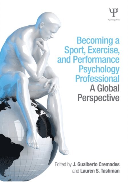 J. Gualberto Cremades, Lauren S. Tashman - Becoming a Sport, Exercise, and Performance Psychology Professional, E-bok