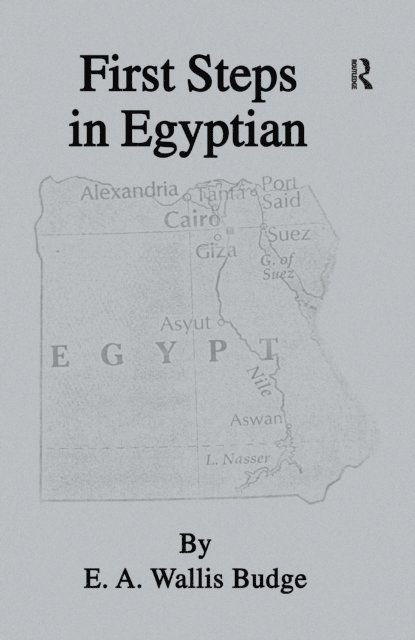 E.A. Wallis Budge - First Steps In Egyptian, E-bok