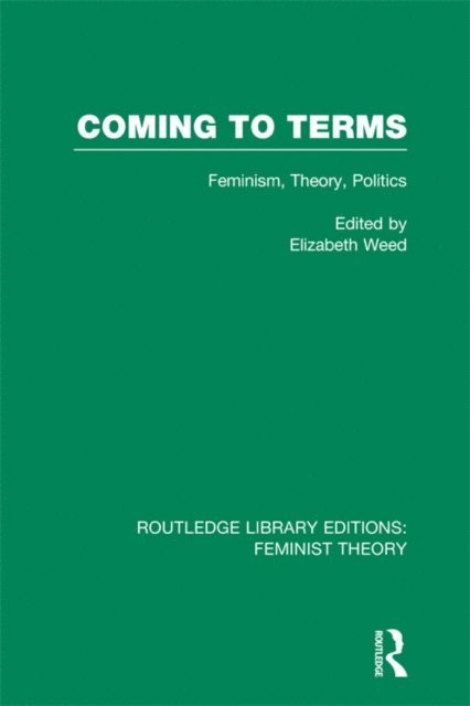 Elizabeth Weed - Coming to Terms (RLE Feminist Theory), E-bok