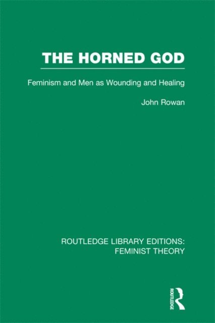 John Rowan - Horned God (RLE Feminist Theory), E-bok