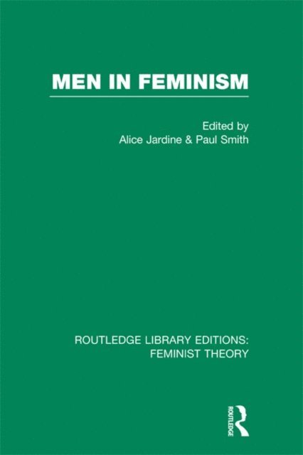 Paul Smith, Alice Jardine - Men in Feminism (RLE Feminist Theory), E-bok