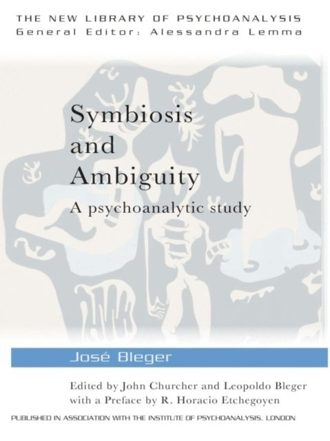 Jose Bleger, Leopoldo Bleger, John Churcher - Symbiosis and Ambiguity, E-bok