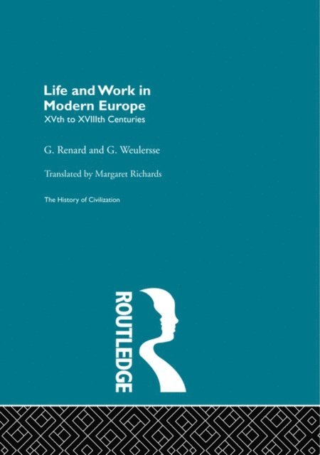 G. Weulersse, G. Renard - Life and Work in Modern Europe, E-bok