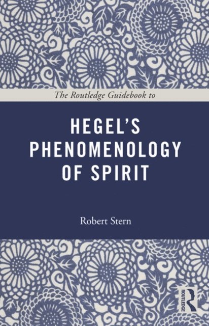 Robert Stern - Routledge Guidebook to Hegel's Phenomenology of Spirit, E-bok