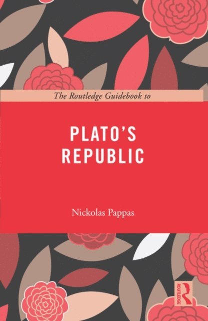 Nickolas Pappas - Routledge Guidebook to Plato's Republic, E-bok