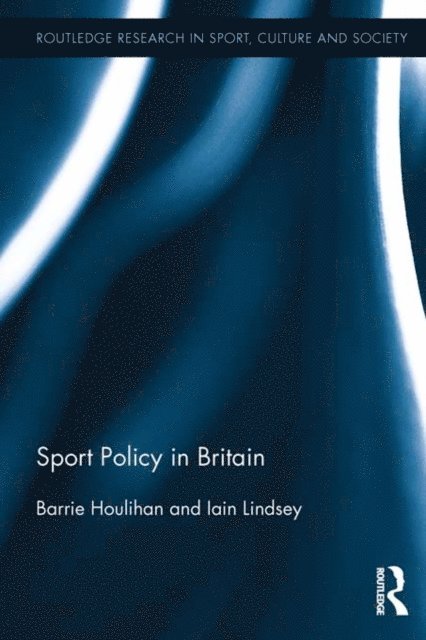 Iain Lindsey, Barrie Houlihan - Sport Policy in Britain, E-bok