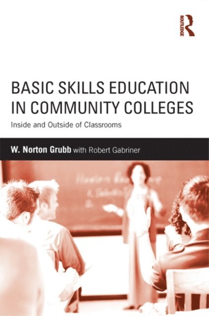 W Norton Grubb - Basic Skills Education in Community Colleges, E-bok