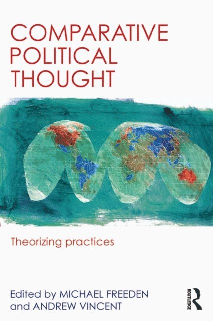 Andrew Vincent, Michael Freeden - Comparative Political Thought, E-bok