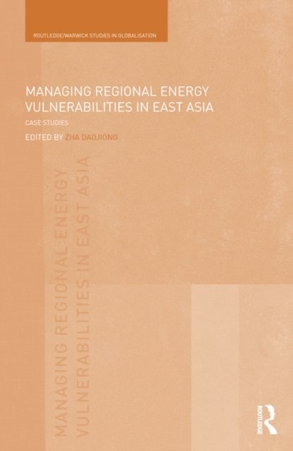 Daojiong Zha - Managing Regional Energy Vulnerabilities in East Asia, E-bok