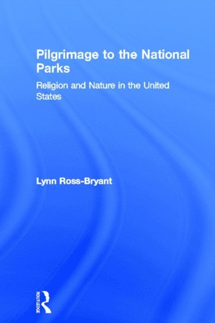 Lynn Ross-Bryant - Pilgrimage to the National Parks, E-bok