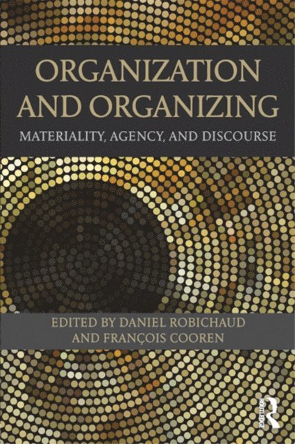 Francois Cooren, Daniel Robichaud - Organization and Organizing, E-bok