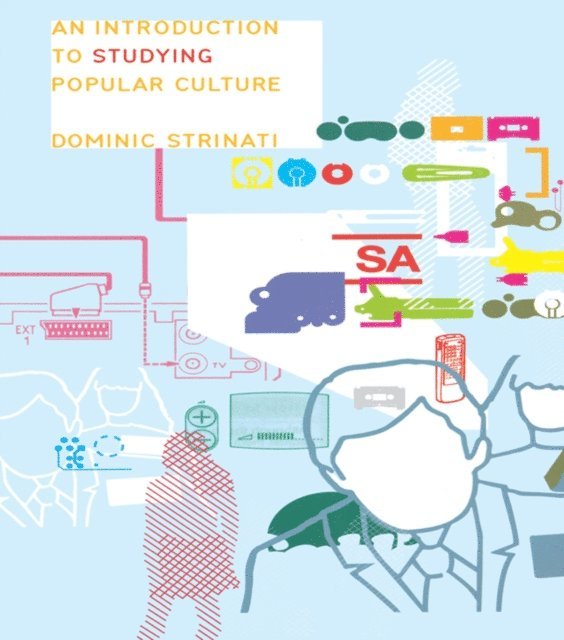 Dominic Strinati - Introduction to Studying Popular Culture, E-bok