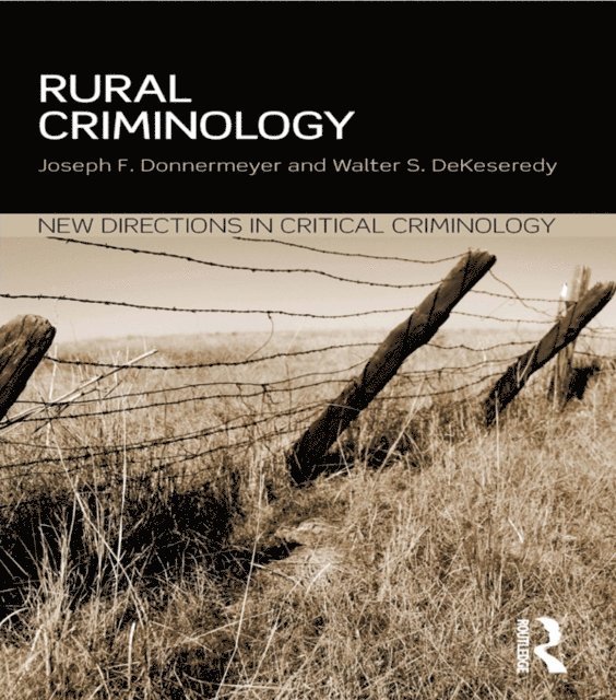Walter DeKeseredy, Joseph Donnermeyer - Rural Criminology, E-bok