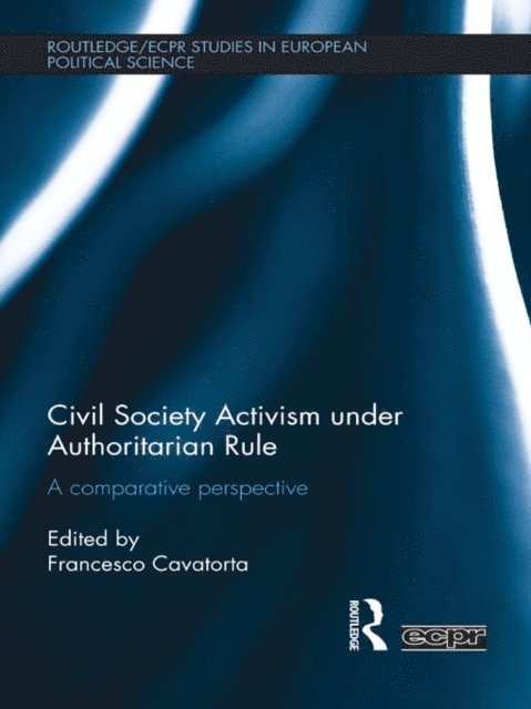 Francesco Cavatorta - Civil Society Activism under Authoritarian Rule, E-bok