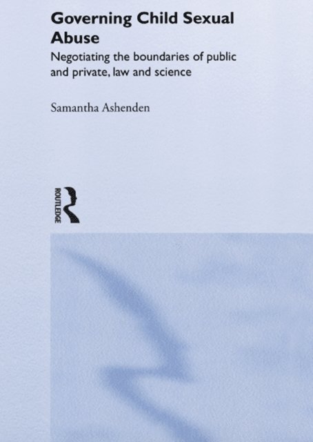 Samantha Ashenden - Governing Child Sexual Abuse, E-bok