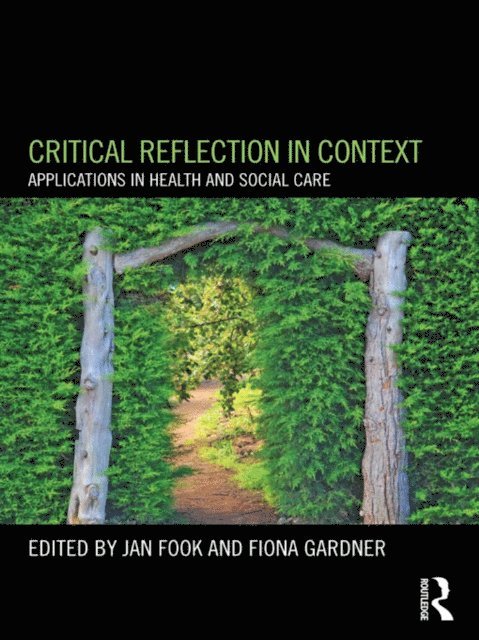 Fiona Gardner, Jan Fook - Critical Reflection in Context, E-bok