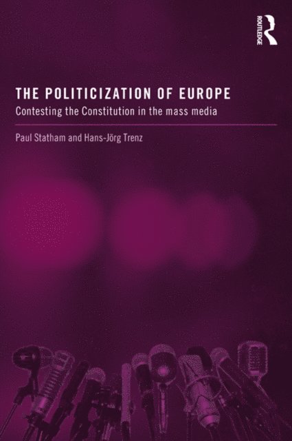 Hans-Jorg Trenz, Paul Statham - Politicization of Europe, E-bok
