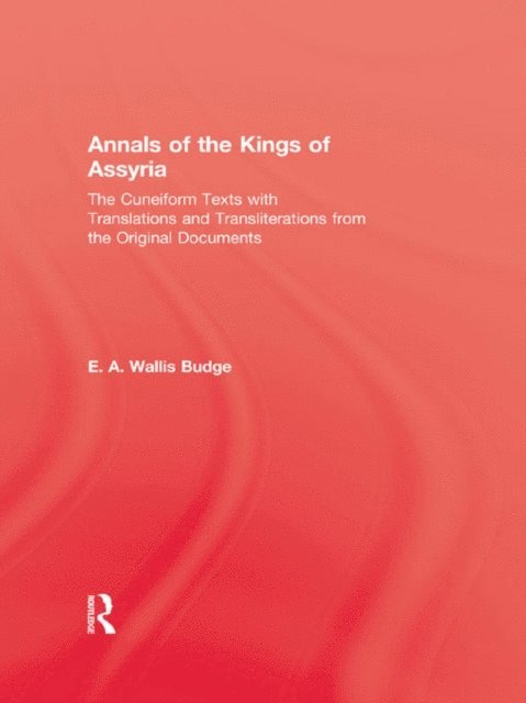 E.A. Wallis Budge - Annals Of The Kings Of Assyria, E-bok