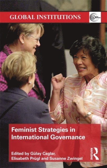 Susanne Zwingel, Elisabeth Prugl, Gulay Caglar - Feminist Strategies in International Governance, E-bok