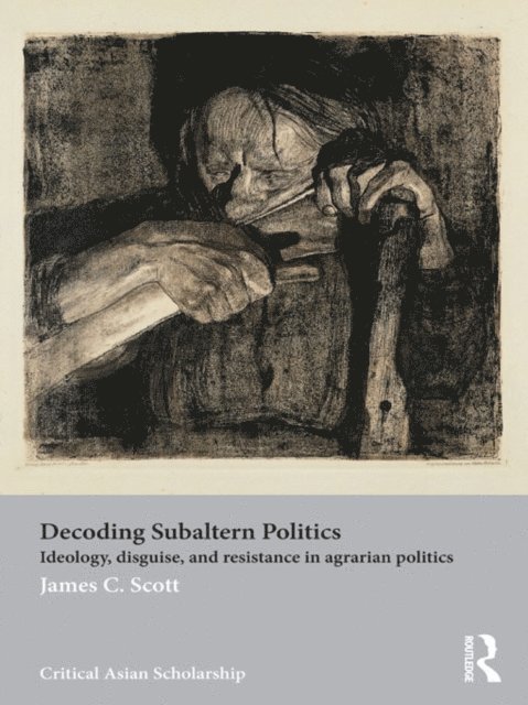 James C. Scott - Decoding Subaltern Politics, E-bok