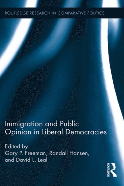 David L. Leal, Randall Hansen, Gary P. Freeman - Immigration and Public Opinion in Liberal Democracies, E-bok