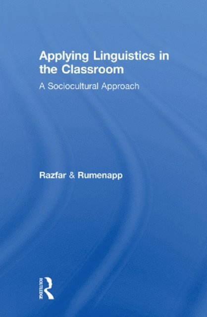 Joseph C. Rumenapp, Aria Razfar - Applying Linguistics in the Classroom, E-bok