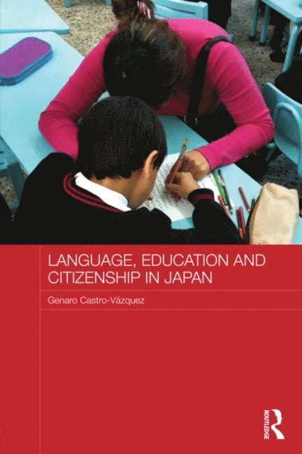 Genaro Castro-Vazquez - Language, Education and Citizenship in Japan, E-bok