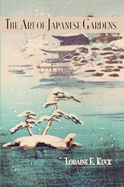 Loraine E. Kuck - Art Of Japanese Gardens, E-bok