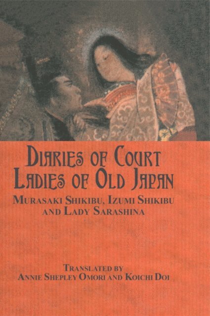Lady Sarashina, Izumi Shikibu, Murasaki Shikibu, Koichi Doi, Annie Shepley Omori - Diaries of Court Ladies of Old Japan, E-bok