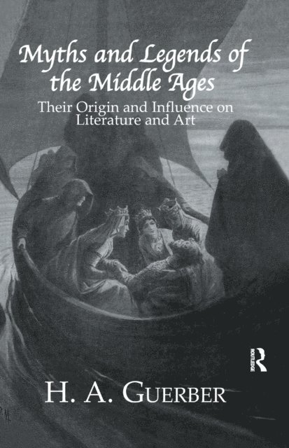 H.A. Guerber - Myths and Legends of the Middle Ages, E-bok