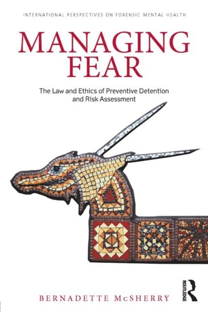 Bernadette McSherry - Managing Fear, E-bok