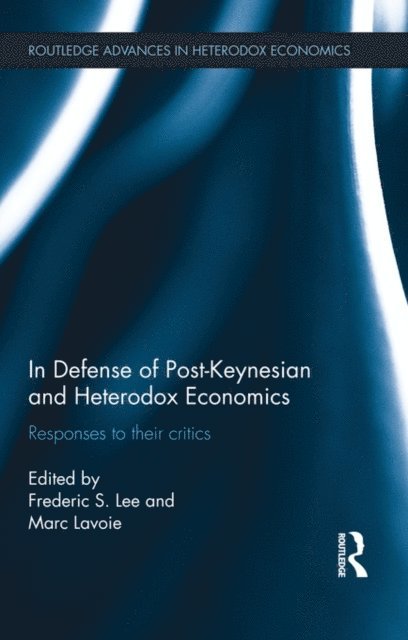 Marc Lavoie, Frederic S. Lee - In Defense of Post-Keynesian and Heterodox Economics, E-bok