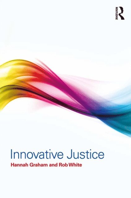 Rob White, Hannah Graham - Innovative Justice, E-bok
