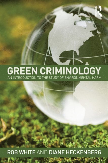 Diane Heckenberg, Rob White - Green Criminology, E-bok