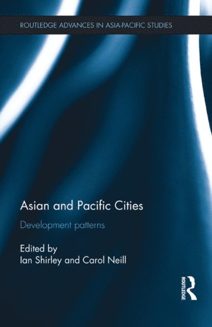 Carol Neill, Ian Shirley - Asian and Pacific Cities, E-bok