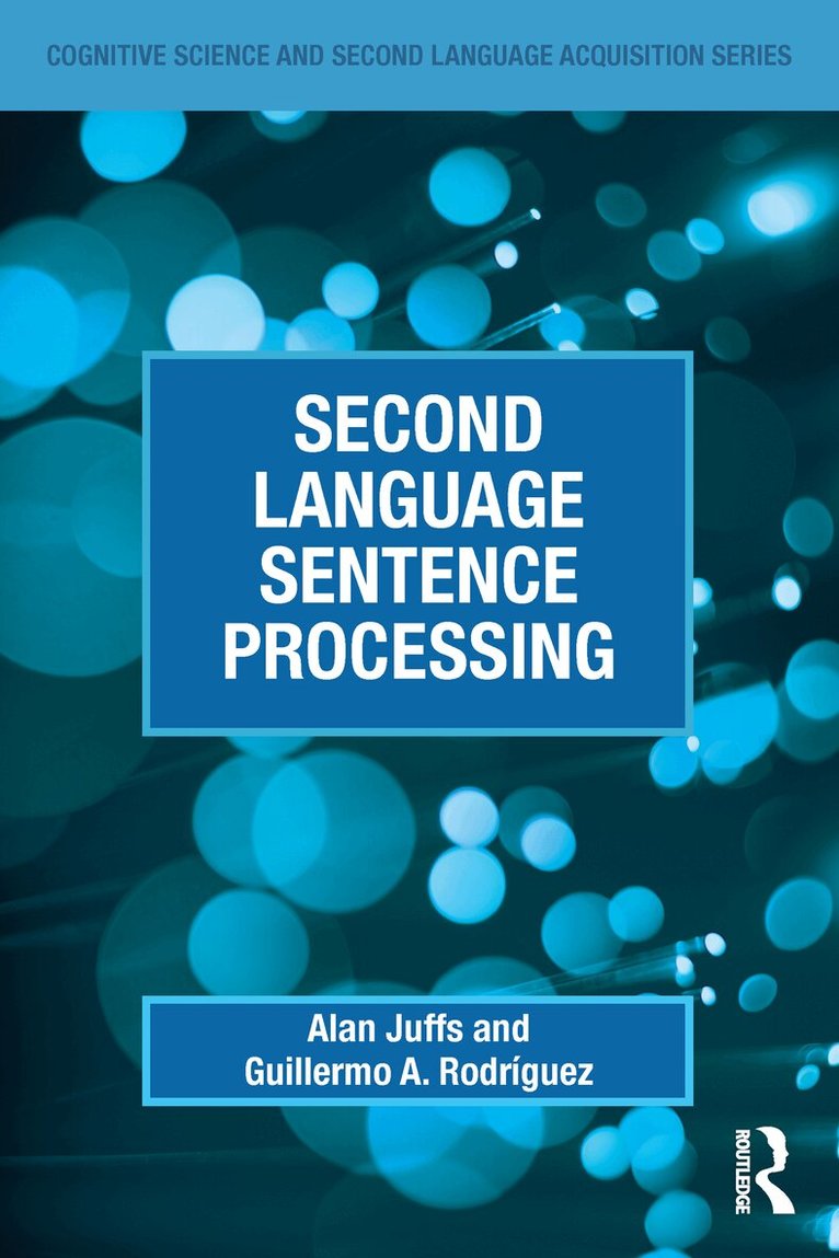 Alan Juffs, Guillermo A. Rodríguez - Second Language Sentence Processing, E-bok