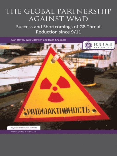 Hugh Chalmers, Wyn Q. Bowen, Alan Heyes - Global Partnership Against WMD, E-bok