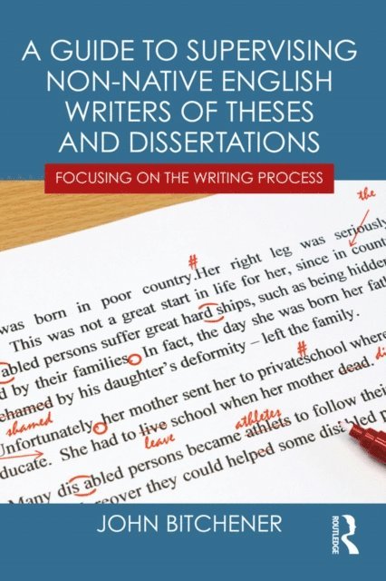 John Bitchener - Guide to Supervising Non-native English Writers of Theses and Dissertations, E-bok
