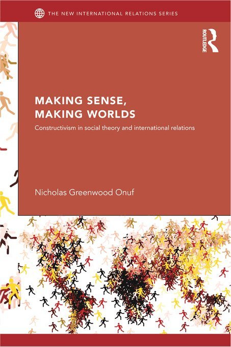Nicholas Onuf - Making Sense, Making Worlds, E-bok