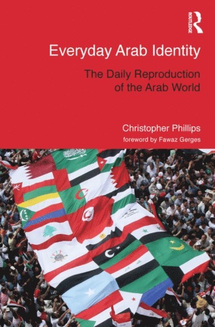 Christopher Phillips - Everyday Arab Identity, E-bok