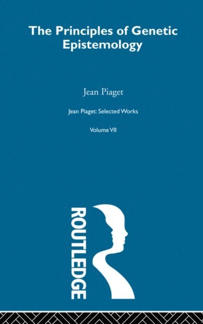 Jean Piaget - Principles of Genetic Epistemology, E-bok