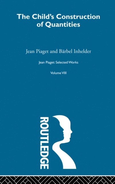 Barbel Inhelder, Jean Piaget, Arnold J. Pomerans - Child's Construction of Quantities, E-bok