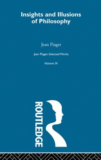 Mays Wolfe, Jean Piaget - Insights and Illusions of Philosophy, E-bok