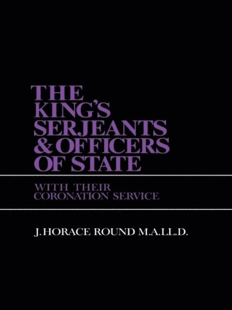 Horace J. Round - King S Sergeants and Officers Cb, E-bok