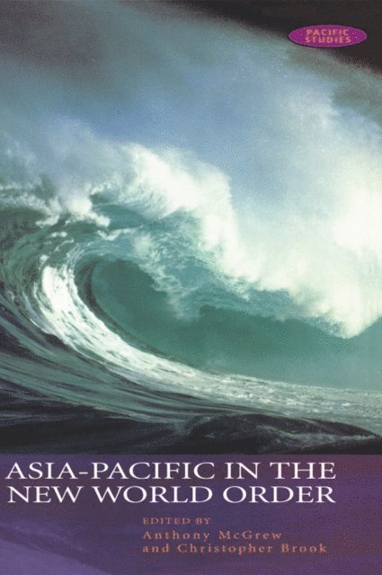 Anthony McGrew, Christopher Brook - Asia-Pacific in the New World Order, E-bok