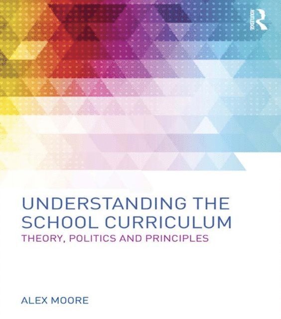 Alex Moore - Understanding the School Curriculum, E-bok