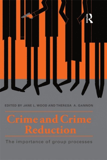 Theresa A. Gannon, Jane L. Wood - Crime and Crime Reduction, E-bok