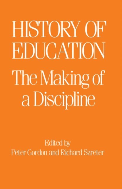 R. Szreter, Peter Gordon - History of Education, E-bok
